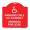 Signmission Parking Van Accessible Minimum Fine $250, Red & White Aluminum Sign, 18" x 18", RW-1818-23405 A-DES-RW-1818-23405 - alternate 1